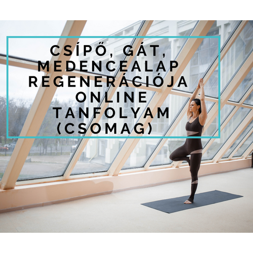 Csípő, gát, medencealap regenerációja – előre felvett tanfolyam (csomag)
